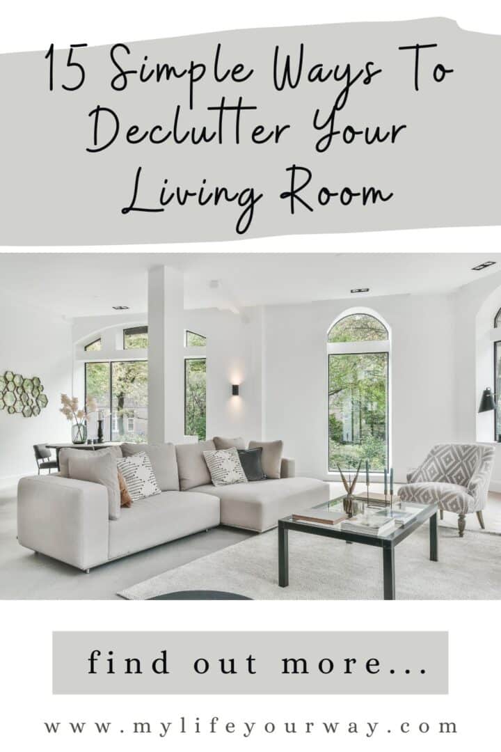 15 Simple Ways To Declutter Your Living Room ~ My Life Your Way