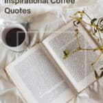 An open book on a white sheet is adorned with a yellow flower and a steaming cup of coffee. The text reads: "Inspirational Coffee Quotes." Embrace the motivation in every sip.