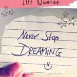 Hand holding a piece of paper with the handwritten message "Never Stop Dreaming" and a smiley face. Background features stars and text "Positive Thinking IVF Quotes.